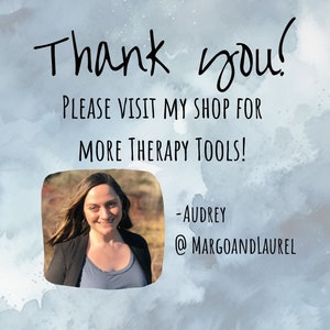 May include: Thank you! Please visit my shop for more therapy tools! -Audrey @margoandlaurel. A woman with brown hair and a blue shirt is smiling at the camera.