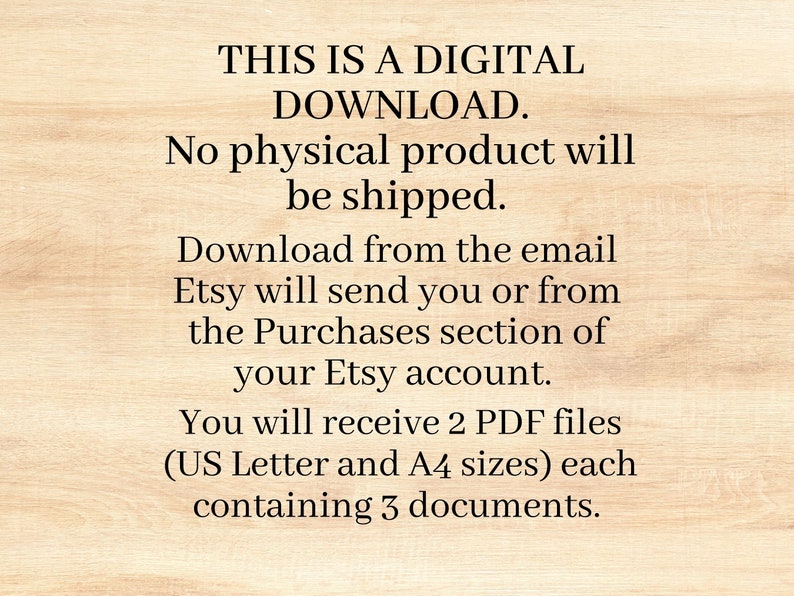 K&ouml;nnte beinhalten: Text auf einem Holzmaserungshintergrund, der lautet: "Dies ist ein digitaler Download. Es wird kein physisches Produkt versandt. Laden Sie die Dateien von der E-Mail herunter, die Etsy Ihnen sendet, oder aus dem Bereich Eink&auml;ufe in Ihrem Etsy-Konto. Sie erhalten 2 PDF-Dateien (US Letter und A4) mit jeweils 3 Dokumenten."