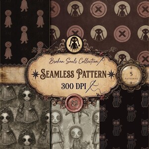 May include: A digital download collection of five seamless patterns featuring dark, gothic-style illustrations of dolls with button eyes, cats, and circular motifs. The text reads Broken Souls Collection, Seamless Pattern, 300 DPI, and 5 Patterns.