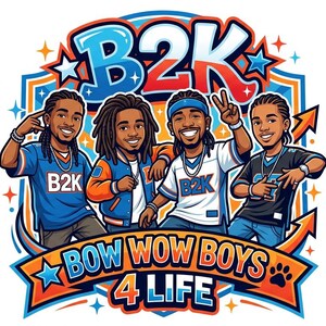 May include: A cartoon illustration featuring four smiling men in blue, orange, and white outfits. The image includes the text "B2K" and "BOW WOW BOYS 4 LIFE" in a stylized design with stars and arrows.