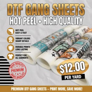 May include: DTF Gang Sheets with the text "Hot Peel High Quality". The image shows rolls of printed transfer sheets with colourful designs. Features include "Hot Peel Easy & Fast", "Vibrant Colours Sharp Details", and "Durable Prints Long Lasting".