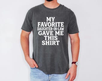 Favorite Daughter-in-Law Shirt, Sarcastic Parent Top, Gag Gift Tee
