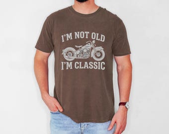 I'm Not Old I'm Classic Motorcycle Tshirt, Retro Biker Gift