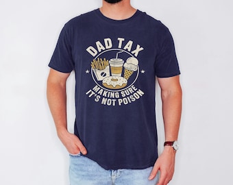 Funny Dad Tax Shirt, Retro Food Graphic Tee, Papa Fathers Day Present