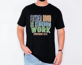 Retro Fatherhood Tee, Christian Dad Shirt, Vintage Proverbs Scripture Style