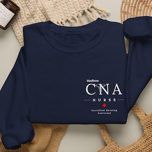 Personalized CNA Nurse Sweatshirt, Nursing Assistant Gift, Custom Certified Nursing Assistant Pullover