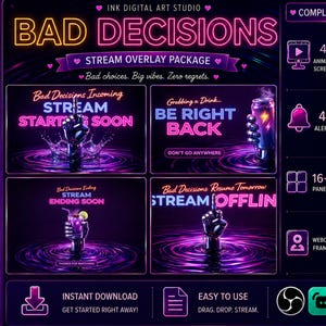 May include: A digital stream overlay package titled Bad Decisions featuring neon pink and blue text, animated screens, alerts, and panels. The graphics display robotic hands interacting with liquid surfaces, drinks, and stars against a dark background.