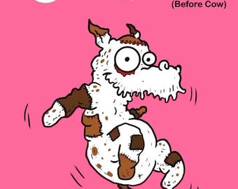 Cow B.C. (before Cow)