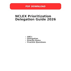 May include: A white document with the title "NCLEX Prioritization Delegation Guide 2026" in black text. The document includes a red banner that says "PDF DOWNLOAD". The document also lists "ABCs", "Delegation", "Priority Rules", and "Practice Questions".