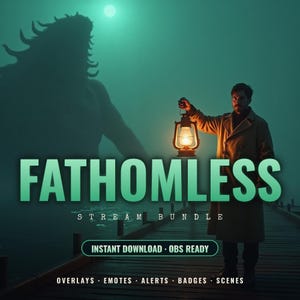 May include: A digital stream bundle titled FATHOMLESS, featuring a person in a tan trench coat holding a glowing lantern on a wooden pier. A large dark creature silhouette looms in the foggy background. Text includes INSTANT DOWNLOAD, OBS READY, OVERLAYS, EMOTES, ALERTS, BADGES, SCENES.