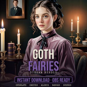 Può includere: Un grafico digitale che mostra una persona con una camicetta color malva a collo alto e un nastro nero, in una stanza buia con candele accese. Il testo recita GOTH FAIRIES STREAM BUNDLE, INSTANT DOWNLOAD, OBS READY, OVERLAYS, EMOTES, ALERTS, BADGES, SCENES.