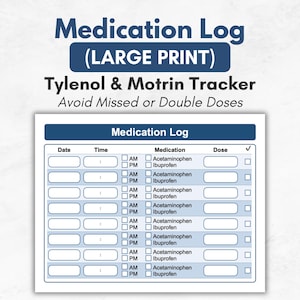 Op de afbeelding: Een witte medicatielog met blauwe koppen en tekst. De log bevat secties voor datum, tijd, medicatie en dosis, met opties voor AM/PM. De tekst luidt "Medication Log (LARGE PRINT) Tylenol & Motrin Tracker Avoid Missed or Double Doses."