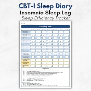 May include: A white CBT-I Sleep Diary with the title "Insomnia Sleep Log" and "Sleep Efficiency Tracker" in blue text. The diary has a grid for tracking sleep data, including time to fall asleep, awakenings, and sleep quality. Instructions are included.