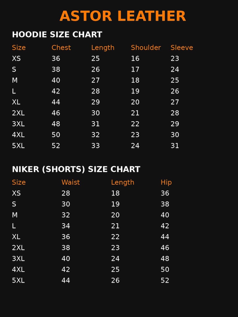 May include: A size chart for Astor Leather hoodies and Niker shorts, displayed on a dark background. The hoodie chart lists chest, length, shoulder, and sleeve measurements in inches. The shorts chart lists waist, length, and hip measurements, also in inches.
