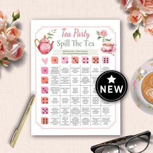 May include: A Tea Party Spill The Tea game sheet featuring a grid of questions, pink dice illustrations, a teapot, and a teacup graphic. The text reads Tea Party Spill The Tea, Roll two dice. Then answer the corresponding question, and NEW.