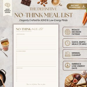 May include: A printable meal planner titled The Definitive No-Think Meal List, featuring sections for 15 minutes or less, no cooking needed, and one pot only. The document includes bulleted lines for writing and text about reducing decision fatigue.