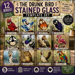 May include: A digital template set titled The Drunk Bird Stained Glass featuring 12 illustrated birds with humorous names like Dizzy Cardinal, Stumbling Blue Jay, Wobbly Robin, Confused Crow, Tipsy Chickadee, Party Pigeon, Berry Buzzed Waxwing, Flamingo After Dark, Seagull Regrets Everything, Hangover Owl, Goose With Attitude, and Chaotic Parrot.