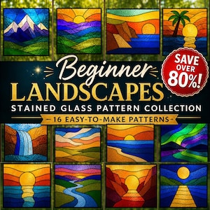 May include: A collection of 16 stained glass landscape patterns featuring colourful scenes of mountains, sunsets, oceans, waterfalls, and palm trees. The text reads Beginner LANDSCAPES STAINED GLASS PATTERN COLLECTION 16 EASY-TO-MAKE PATTERNS.