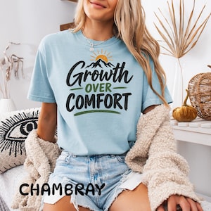 Growth Over Comfort T-Shirt, Motivational Shirt, Personal Growth Tee, Inspirational T-Shirt, Mindset Shirt, Self Improvement Gift, Positive