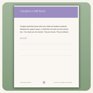 May include: A white printable worksheet titled Caregiver Guilt Reset with a purple header. It contains text about caregiver needs, a reflection section with three horizontal lines, and the text the proactive dreamer and burned-out caregiver survival guide.