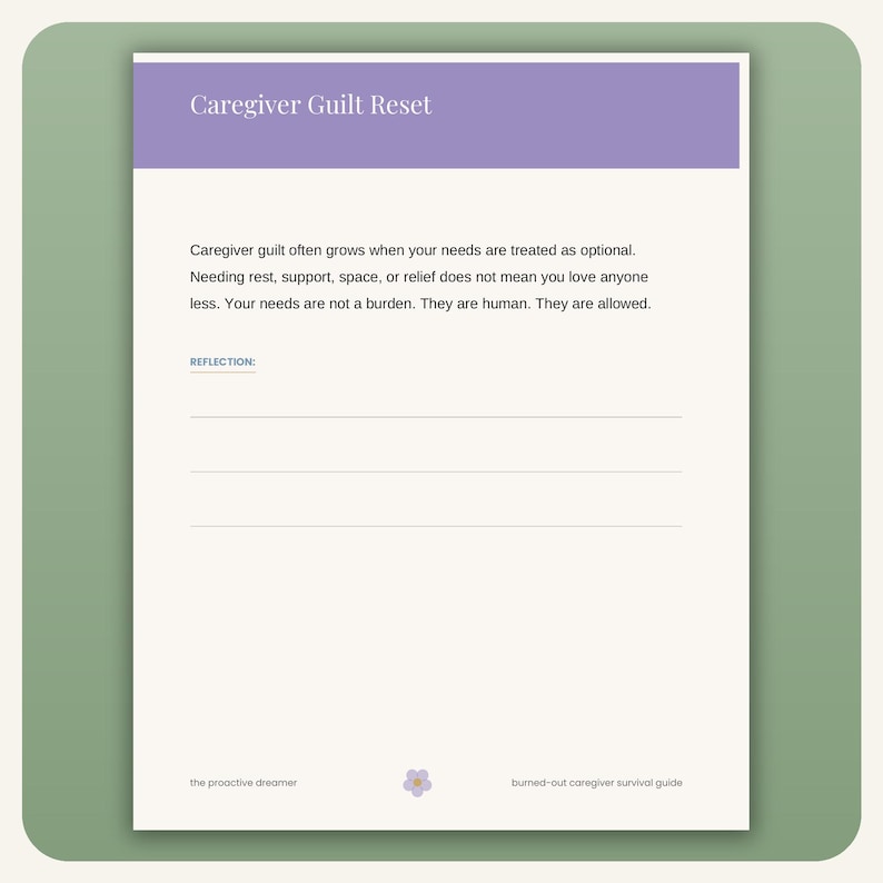 May include: A white printable worksheet titled Caregiver Guilt Reset with a purple header. It contains text about caregiver needs, a reflection section with three horizontal lines, and the text the proactive dreamer and burned-out caregiver survival guide.
