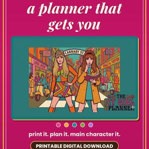 May include: A digital planner cover featuring a colorful illustration of two people on Carnaby Street with the text THE IT GIRL PLANNER, a planner that gets you, print it. plan it. main character it. PRINTABLE DIGITAL DOWNLOAD, ADHD & NEURODIVERGENT FRIENDLY.