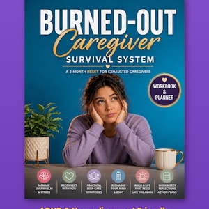 May include: A digital workbook and planner titled Burned-Out Caregiver Survival System, featuring a person resting their head on their hands. The cover includes text about a 3-month reset, ADHD and neurodivergent friendly, and printable digital download.