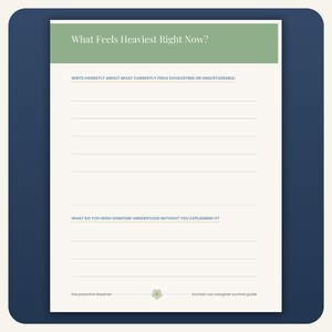May include: A cream-colored printable worksheet with a sage green header titled What Feels Heaviest Right Now? It includes two sections with lines for writing, labeled with prompts about exhaustion and understanding, plus a small flower icon at the bottom.