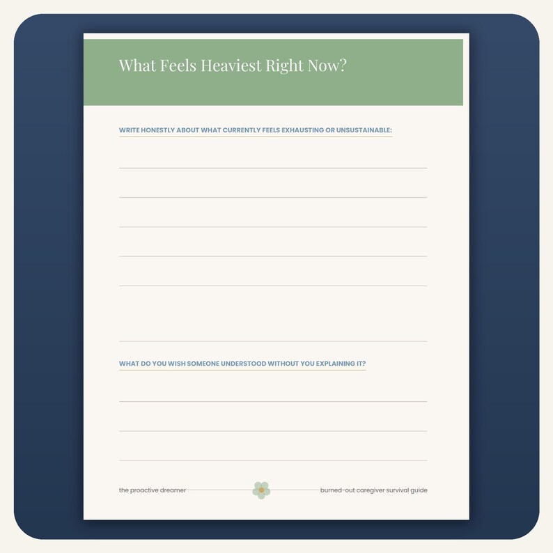May include: A cream-colored printable worksheet with a sage green header titled What Feels Heaviest Right Now? It includes two sections with lines for writing, labeled with prompts about exhaustion and understanding, plus a small flower icon at the bottom.