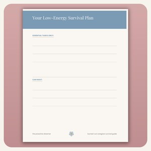 May include: A printable planner page titled Your Low-Energy Survival Plan with a blue header. It features two sections, Essential Tasks Only and Can Wait, each with horizontal lines for writing. The bottom includes the text the proactive dreamer.