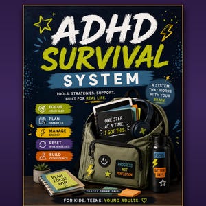 May include: An ADHD Survival System guide featuring a green backpack filled with a notebook labeled One Step At A Time, I Got This, a tablet, and headphones. The cover includes text, icons, a water bottle, and a spiral notebook labeled Plan. Focus. Win.