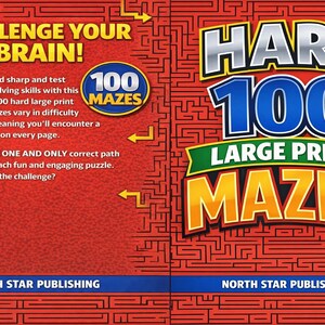 May include: A red and white book cover with the text "HARD 100 LARGE PRINT MAZES". The cover also includes the text "CHALLENGE YOUR BRAIN!" and "100 MAZES". The book is published by North Star Publishing.