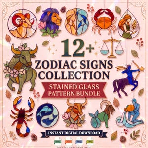 May include: A digital collection of 12+ zodiac signs featuring stained glass patterns. The set includes illustrations of Aries, Taurus, Gemini, Cancer, Leo, Virgo, Libra, Scorpio, Sagittarius, Capricorn, Aquarius, and Pisces. Text reads 12+ ZODIAC SIGNS COLLECTION STAINED GLASS PATTERN BUNDLE INSTANT DIGITAL DOWNLOAD.