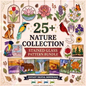 May include: A digital collection of 25+ stained glass patterns featuring nature themes including flowers, birds, animals, and landscapes. The text reads 25+ NATURE COLLECTION STAINED GLASS PATTERN BUNDLE INSTANT DIGITAL DOWNLOAD. Includes SVG, PDF, PNG, and JPG icons.