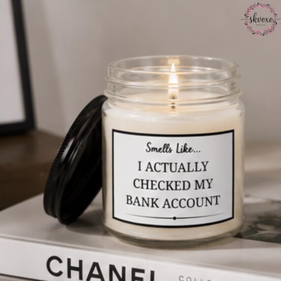 Smells Like I Actually Checked My Bank Account Soy Candle Gift | 4oz & 9oz with Black Lid | Funny Candle Gifts