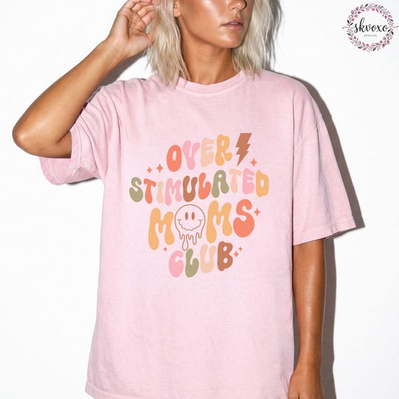 Comfort Colors Overly Stimulated Moms Club Shirt, Mothers Day Gift, Birthday Gift for Mom, New Mom Gift, Minimalist Mom Shirt