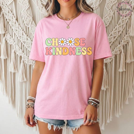 Comfort Colors® Choose Kindness Shirt, Inspirational Shirt, Be Kind Shirt, Motivational Shirt, Teacher Shirt, Positivity Shirt for Women