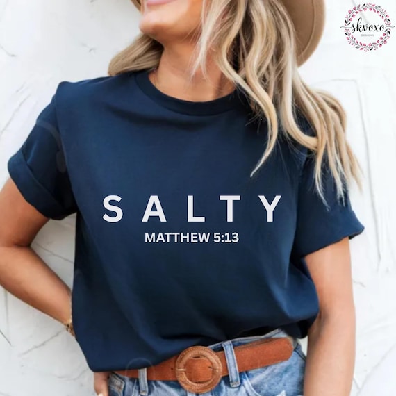 Salty Shirt, Bible Verse Matthew 5:13 Gospel Shirt, Christian Shirt, Christian Apparel