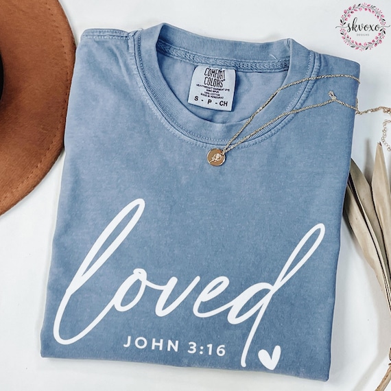 Comfort Colors® Loved Shirt, Bible Verse John 3:16 Shirt, Christian Shirt, Christian Apparel