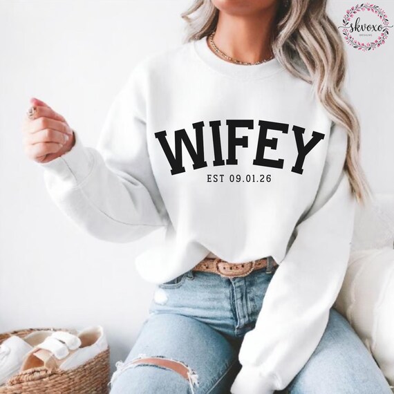 Custom Wifey Sweatshirt, Wife Crewneck, Newlywed Apparel, Engagement Announcement