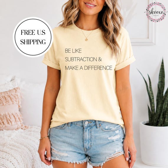 Be Like Subtraction And Make A Difference Shirt, Mathematician Shirt, Math Lover Gifts, Funny Math Teacher Shirt, Math Teacher Sweatshirt