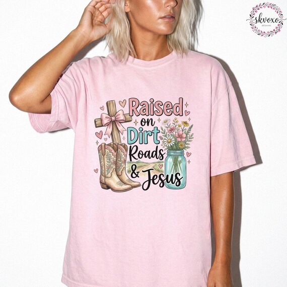 Comfort Colors® Raised on dirt roads and Jesus T-shirt, southern girl T-shirt, Faith Religious Graphic T-shirt