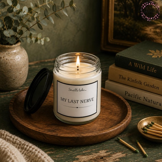 Smells Like My Last Nerve Soy Candle | 4oz & 9oz with Black Lid | Funny Candle Gifts