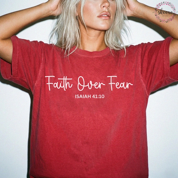 Comfort Colors® Faith Over Fear  Shirt, Bible Verse Isaiah 41:10 Shirt, Christian Shirt, Christian Apparel