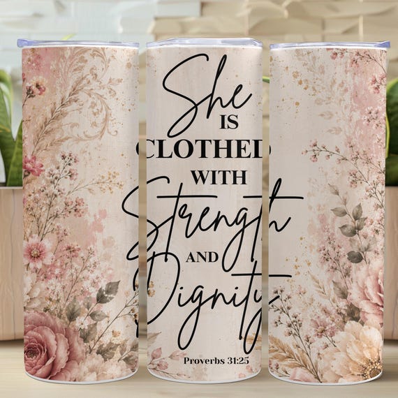 Christian She Is Clothed 20oz Tumbler Wrap PNG, Christian Floral Sublimation Design, Faith Skinny Tumbler Download, Women's Scripture