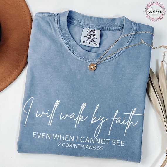 Comfort Colors® I Will Walk By Faith Shirt, Bible Verse 2 Corinthians 5:7 Shirt, Christian Shirt, Christian Apparel, Religious GIft