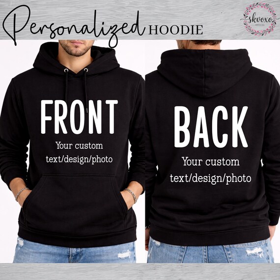Custom Text Hoodie, Personalized Front or Back Hoodie, Custom Logo/Design Hoodie