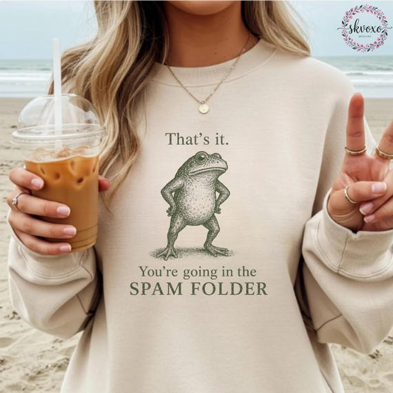 Funny Frog Shirt | Spam Folder Frog Sweatshirt | Funny Frog Graphic Sweatshirt | Humorous Frog Sweatshirt