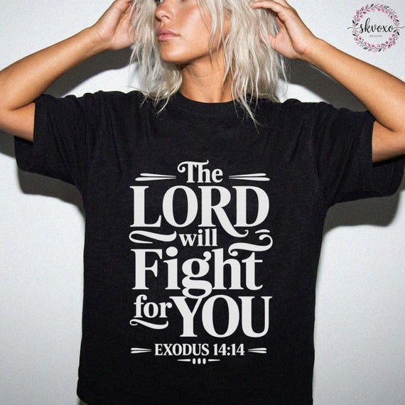 Comfort Colors® The Lord Will Fight For You Shirt, Bible Verse Exodus 14:14 Shirt, Christian Shirt, Christian Apparel