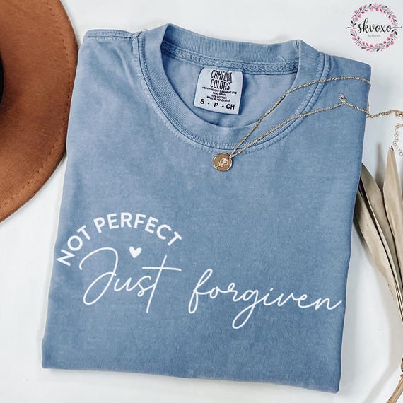 Comfort Colors® Not Perfect, Just Forgiven Shirt, Faith Shirt, Christian Shirt, Christian Apparel